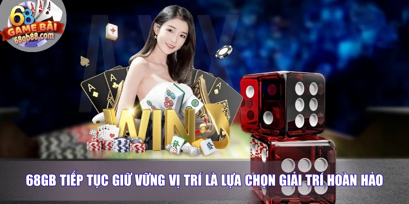 Trang chủ 5 68GB tiếp tục giữ vững vị trí là lựa chọn giải trí hoàn hảo